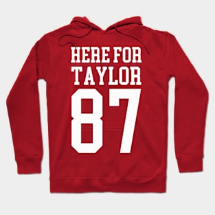 Here For Taylor 87 Number Hoodie